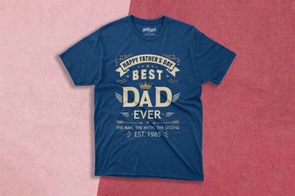 Best Dad Ever: A Designer's Guide to a Timeless T-Shirt Design