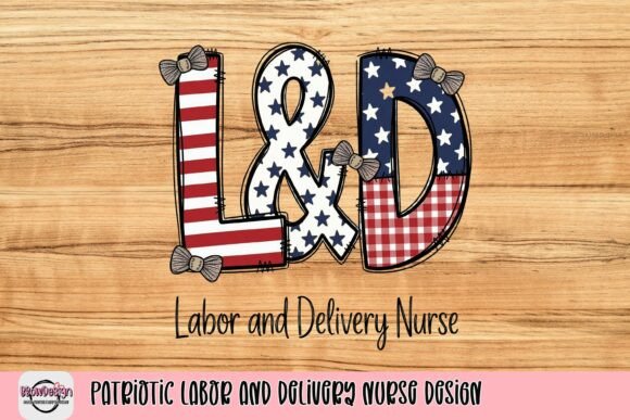 Celebrate Your Specialty: A Patriotic Labor & Delivery Nurse Design