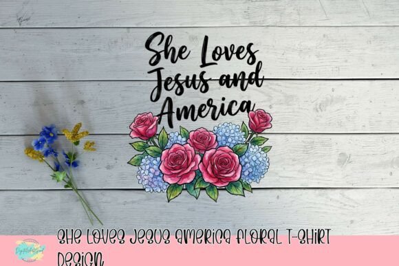 She Loves Jesus America Floral T-Shirt Design: A Design Asset for Faith & Patriotism